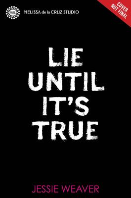 Lie Until It’s True