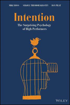 Intentions: The Surprising Psychology of High Performers