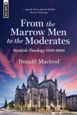 From the Marrow Men to the Moderates: Scottish Theology, 1700-1800