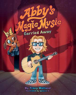 Abby’s Magic Music: Carried Away