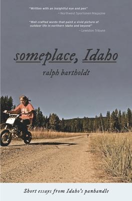 someplace, Idaho: short essays from Idaho’s Panhandle