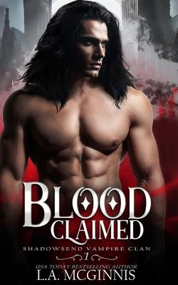 Blood Claimed: Shadowsend Vampire Clan: 1