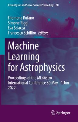 Machine Learning for Astrophysics: Proceedings of the Ml4astro International Conference 30 May - 1 Jun 2022