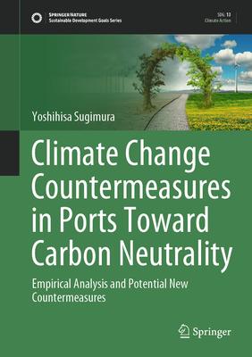 Climate Change Countermeasures in Ports Toward Carbon Neutrality: Empirical Analysis and Potential New Countermeasures
