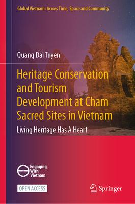 Heritage Conservation and Tourism Development at Cham Sacred Sites in Vietnam: Living Heritage Has a Heart