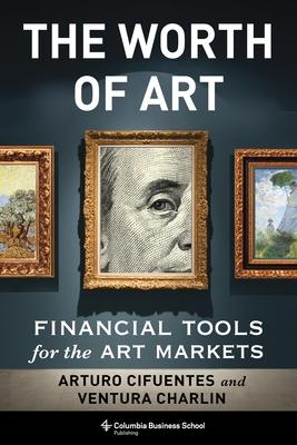The Worth of Art: Financial Tools for the Art Market