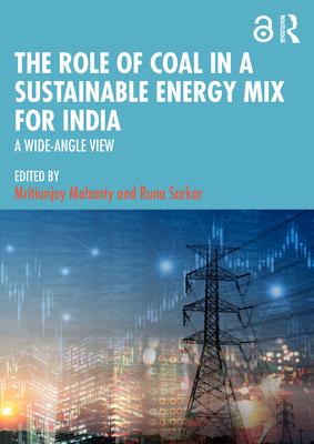The Role of Coal in a Sustainable Energy Mix for India: A Wide-Angle View