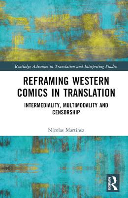 Reframing Western Comics in Translation: Intermediality, Multimodality and Censorship