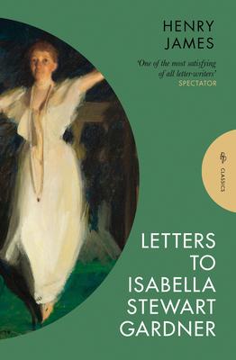 Letters to Isabella Stewart Gardner