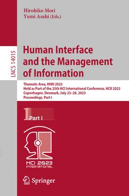 Human Interface and the Management of Information: Thematic Area, Himi 2023, Held as Part of the 25th Hci International Conference, Hcii 2023, Copenha