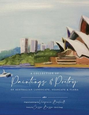A Collection of Paintings and Poetry of Australian Landscape, Seascape and Flora