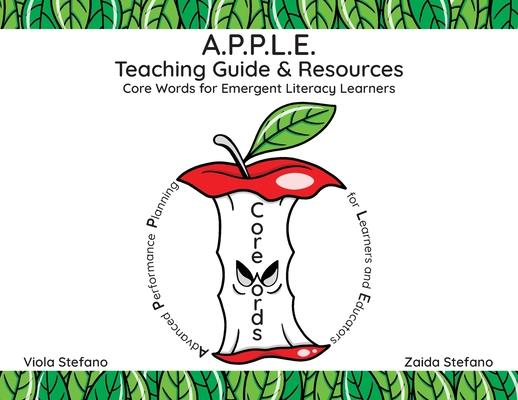 A.P.P.L.E. Teaching Guide & Resources: Core Words for Emergent Literacy Learners