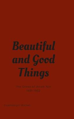 Beautiful and good things: The Dress of Anaïs Nin 1931-1932