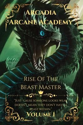 Arcadia Arcane Academy: Rise of the Beast Master