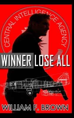 Winner Lose All: An Ed Scanlon Spy vs Spy CIA Thriller