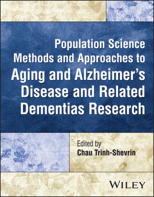Population Science Methods and Approaches to Aging and Alzheimer’s Disease and Related Dementias Research