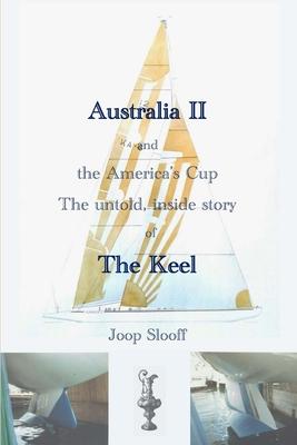 Australia II and the America’s Cup: The untold, inside story of The Keel