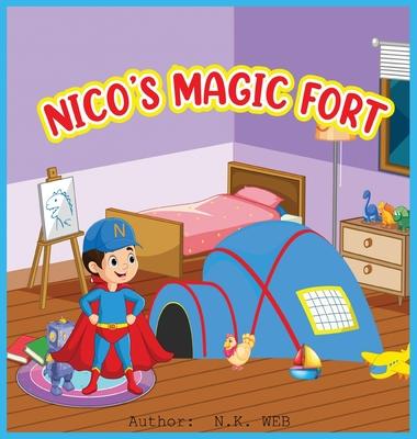 Nico’s Magic Fort: A Children’s Story of Imagination and Adventure