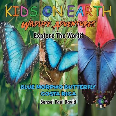 KIDS ON EARTH Wildlife Adventures - Explore The World: Blue Morpho Butterfly - Costa Rica