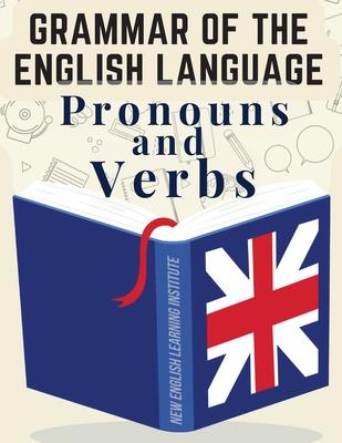 Grammar of the English Language: Pronouns and Verbs