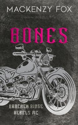 Bones: (Bracken Ridge Rebels MC) Special Edition