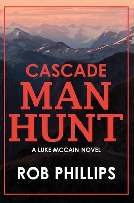 Cascade Manhunt: A Luke McCain Novel