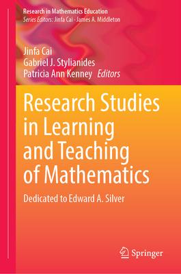 Research Studies on Learning and Teaching of Mathematics: Dedicated to Edward A. Silver