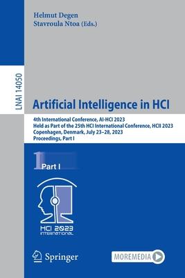 Artificial Intelligence in Hci: 4th International Conference, Ai-Hci 2023, Held as Part of the 25th Hci International Conference, Hcii 2023, Copenhage