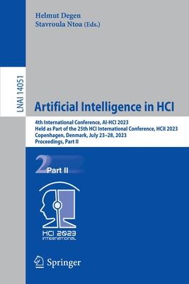 Artificial Intelligence in Hci: 4th International Conference, Ai-Hci 2023, Held as Part of the 25th Hci International Conference, Hcii 2023, Copenhage