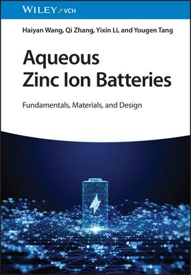 Aqueous Zinc Ion Batteries: Fundamentals, Materials and Design