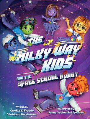 The Milky Way Kids: And the Spaceschool Robot