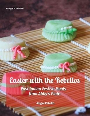 Easter with the Rebellos: East Indian Festive Meals from Abby’s Plate