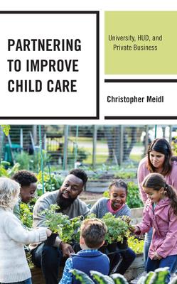 Partnering to Improve Childcare: University, Hud, and Private Business