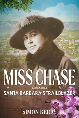 Miss Chase: Santa Barbara’s Pathbreaker