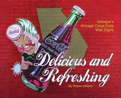 Delicious and Refreshing: Georgia’s Vintage Coca-Cola Wall Signs
