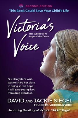 Victoria’s Voice: Our daughter’s wish was to share her diary. In doing so, we hope it will save young lives from drug overdose.