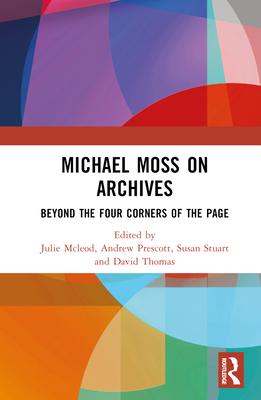 Michael Moss on Archives: Beyond the Four Corners of the Page