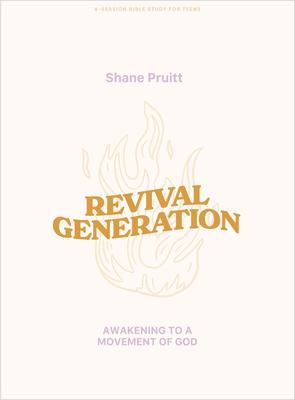Revival Generation - Teen Bible Study Book: Awakening to a Movement of God