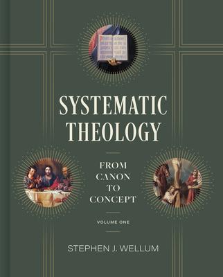 Systematic Theology, Volume 1: From Canon to Concept Volume 1
