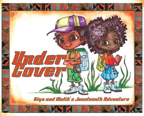 Under Cover: Kiya and Malik’s Juneteenth Adventure