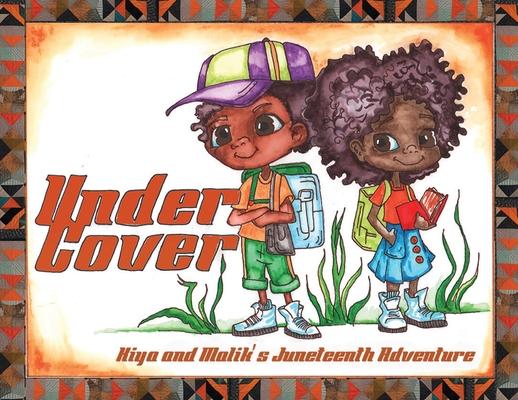 Under Cover: Kiya and Malik’s Juneteenth Adventure