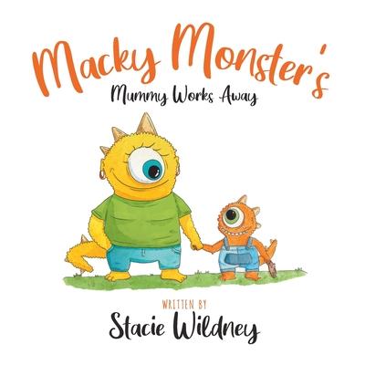 Macky Monster’s Mummy Works Away