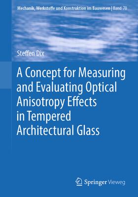 A Concept for Measuring and Evaluating Optical Anisotropy Eﬀects in Tempered Architectural Glass