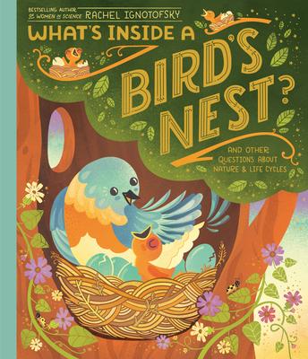 What’s Inside a Bird’s Nest?: And Other Questions about Nature & Life Cycles