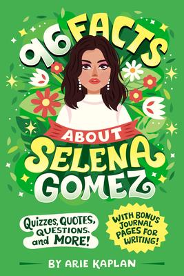 96 Facts about Selena Gomez: Quizzes, Quotes, Questions, and More!