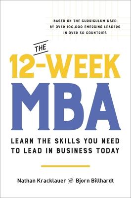 The 12-Week MBA: Learn the Skills You Need to Lead in Business Today