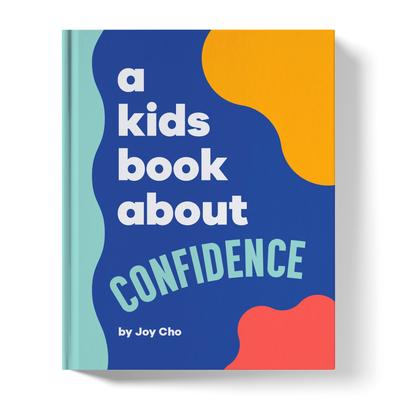 A Kids Book about Confidence