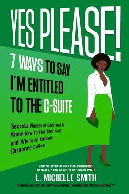 Yes Please! 7 Ways to Say I’m Entitled to the C-Suite