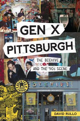 Gen X Pittsburgh: The Beehive and the 90s Scene