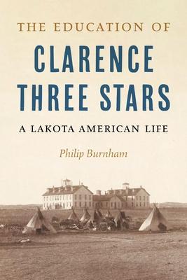 The Education of Clarence Three Stars: A Lakota American Life